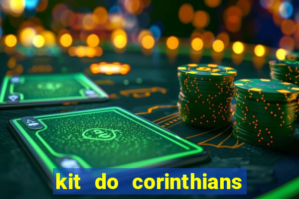 kit do corinthians dls 22